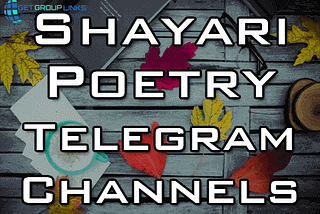 Shayari Telegram Channels 100+ Best Poetry Channels