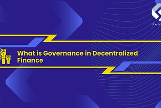 What is Governance in Decentralized Finance?