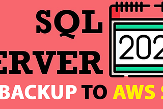 Sql Server 2022 ile AWS S3 Backup Alma – Yeni Özellik