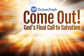 Come Out! God’s Final Call to Salvation