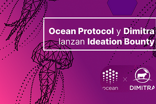 Ocean Protocol y Dimitra lanzan Ideation Bounty para incentivar conocimientos basados ​​en datos en…