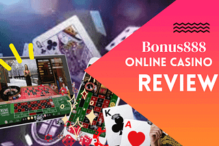 BONUS888 — Asia’s Biggest Online Casino Review In 2023