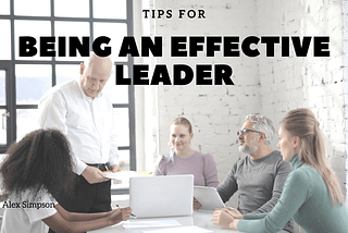 Tips For Being an Effective Leader