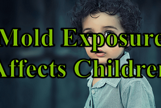 10 Warning Signs of Mold Toxicity in Toddlers: What Every Parent Needs to Know