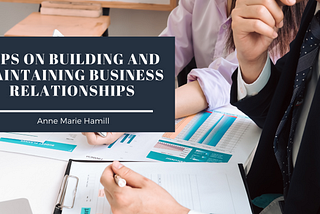 Tips on Building and Maintaining Business Relationships