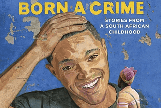 Born a Crime: A Late Book Review