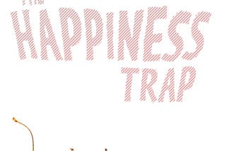 PDF -* Download -* The Happiness Trap: How to Stop Struggling and Start Living: A Guide to ACT By…