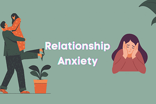 Why relationship anxiety causes breakups