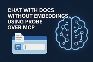Chat with Docs without Embeddings, Using Probe Over MCP