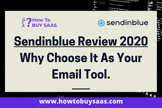 Sendinblue Review 2020: Why Choose It As Your Email Tool?