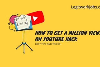 How to Get a Million Views on Youtube Hack- Tips and Tricks