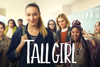How to Make Tall Girl a Better Movie