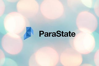 ParaState Foundation, Polkadot ekosistemi için Steroidler üzerinde Ethereum oluşturuyor.
