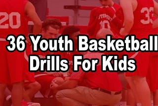 36 Youth Basketball Drills for Kids