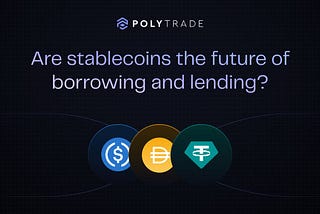 Are Stablecoins the Future of DeFi Borrowing and Lending?