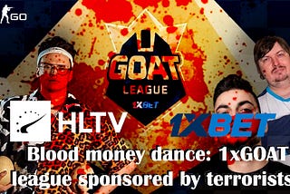 Blood money dance: 1xGOAT league sponsored by terrorists?