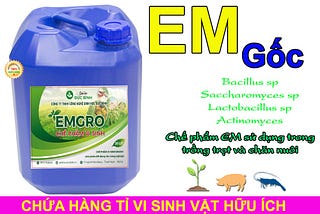 CHẾ PHẨM VI SINH EM (EMGRO)