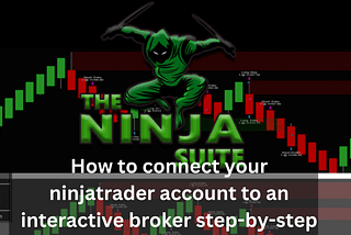 How to connect your ninjatrader account to an interactive broker step-by-step — Spy Money, LLC