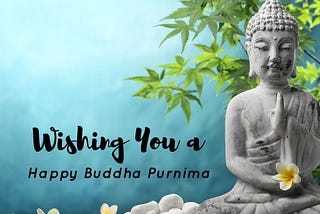 Wishing You a Very Happy Buddha Purnima!