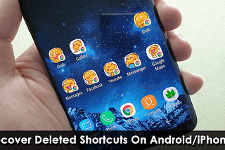 [6 Methods] How To Recover Deleted Shortcuts On Android/iPhone