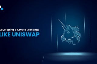 Uniswap-like DeFi Exchange Development: Why and How to Proceed?