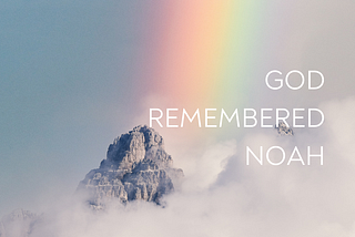 The Surprising Center of Noah’s Story is the Whole Point of Yours Too