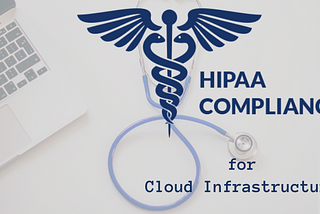 How to build a HIPAA compliant cloud infrastructure | ProdOps