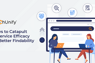 8 Ways to Catapult Self-Service Efficacy with Better Findability