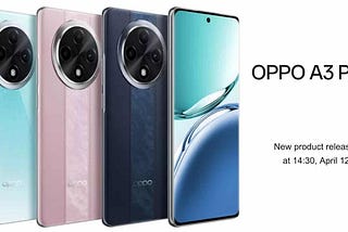 Unveiling the Oppo A3 Pro: A Powerhouse of Innovation