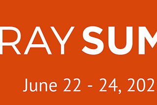 Ray Summit 2021 CFP Now Open!