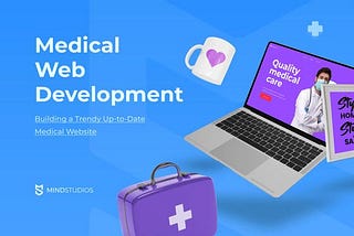 Medical Web Development: Building a Trendy Up-to-Date Medical Website