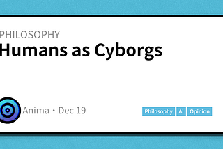 Humans as Cyborgs