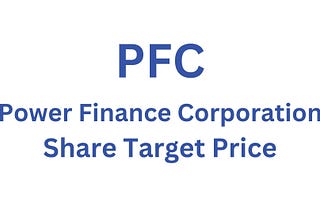 PFC Stock Price Target 2024, 2025, 2030, 2035, 2040