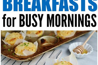 4 Fast & Easy Breakfasts for Busy Mornings