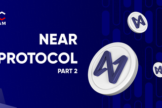 How Near Protocol Works: Benefits It Offers Blockchain dApps Developers