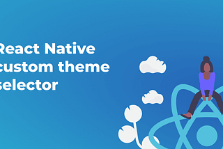 React Native custom theme selector