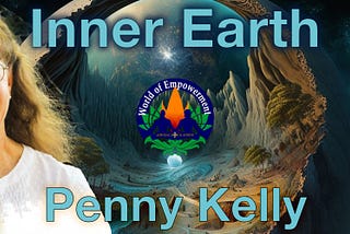 Inner Earth, Extraterrestrials, and Human Transformation - with Aingeal Rose &amp; Ahonu and Penny Kelly
