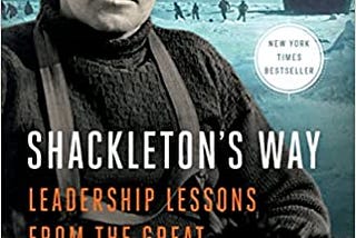 READ/DOWNLOAD*( Shackleton’s Way: Leadership Lessons from the Great Antarctic Explorer FULL BOOK…