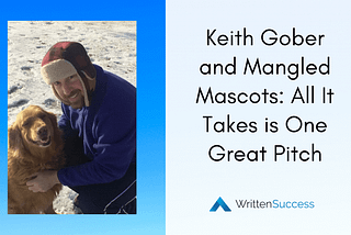 Keith Gober and Mangled Mascots: All It Takes is One Great Pitch * Professional Business Plan…