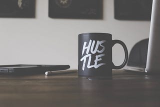 On side hustles (please don’t, it’s for your own good)