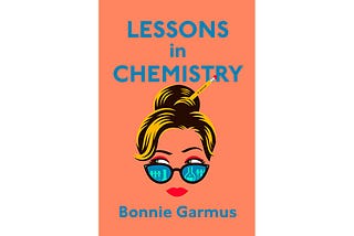 Lessons in Chemistry, a Review