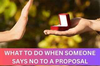 What to do When Someone Says No to a Proposal?