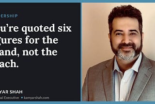 You’re quoted six figures for the brand, not the coach.