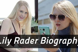 Lily Rader Biography, Wiki, Measurements, Real Name, Family