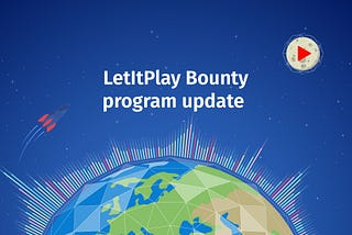 📢 LetItPlay bounty program updated