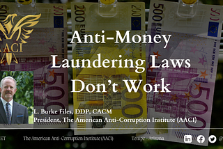 Anti-Money Laundering Laws Don’t Work