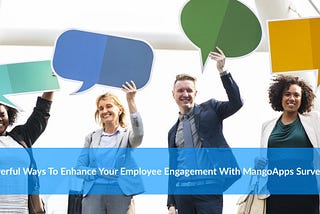 8 Powerful Ways MangoApps Can Enhance Employee Engagement