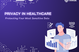 Privacy in Healthcare: Protecting Your Most Sensitive Data