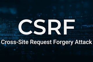 Cross-Site Request Forgery