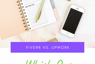 Fiverr vs. Upwork: Which One Should You Use and the Pros and Cons of each